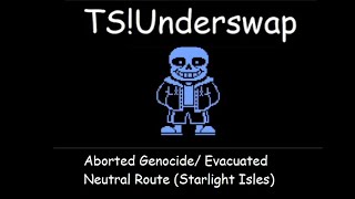 TSUnderswap Aborted Genocide Evacuated Neutral Route Starlight Isles [upl. by Eak]