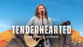 Tenderhearted  Alive Church Worship [upl. by Auod]