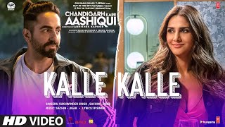 Kalle Kalle Song  Chandigarh Kare Aashiqui  Ayushmann K Vaani K  SachinJigar Ft Priya Saraiya [upl. by Dent]