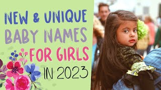 BRAND NEW BABY NAMES For Girls in 2023  Beautiful amp Unique Baby Names I love but wont be using [upl. by Namyh]