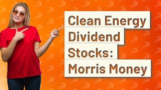 How Can I Invest in a Promising Clean Energy Dividend Stock Under 10 [upl. by Olvan]