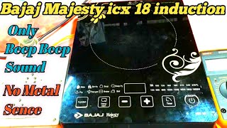 Bajaj Majesty icx18 induction Cooker Only Beep Sound No Metal SenceBajaj induction Metal no heating [upl. by Noffets172]