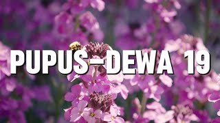 Pupus  Dewa 19 Lirik [upl. by Muller46]