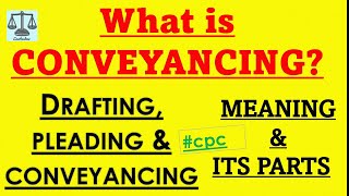 Conveyancing  Meaning amp its Parts law cpc conveyancing [upl. by Georgianna]