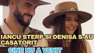 Iancu Sterp si Denisa sau casatorit dar cine A LIPSIT de la marele eveniment [upl. by Aivalf232]