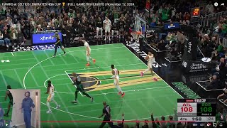 FlightReacts To HAWKS at CELTICS  EMIRATES NBA CUP FULL GAME HIGHLIGHTS November 12 2024 [upl. by Amiel]