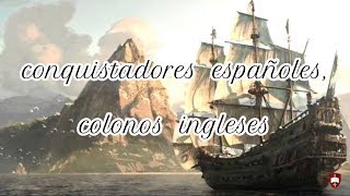 Conquistadores españoles colonos ingleses [upl. by Nataline857]