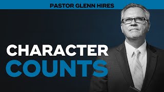 Character Counts  Compassion  Pastor Glenn Hires [upl. by Atima]