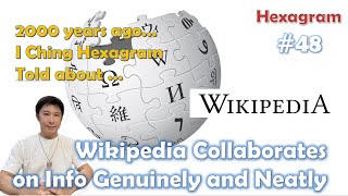 I Ching Hexagram No 48 Told That Wikipedia Collaborates on Info Genuinely and Neatly [upl. by Ume]