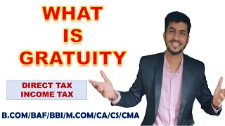 What is Gratuity   Gratuity us 1010  Direct Tax  Income Tax  Baljeet Sir [upl. by Lizbeth]