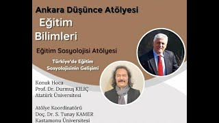 Türkiyede Eğitim Sosyolojisinin Gelişimi  Prof Dr Durmuş KILIÇ Doç Dr S Tunay KAMER [upl. by Naras491]