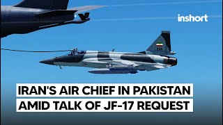 Irans Air Chief Visits Pakistan Speculation Grows Over JF17 Block III Request  InShort [upl. by Fink]