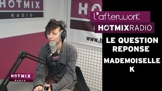 Le Question Réponse avec Mademoiselle K [upl. by Kegan]