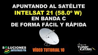 Apuntando al Satelite Intelsat 21 en Banda C de forma Facil y Rapida [upl. by Urana523]