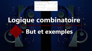 02 La Logique Combinatoire Pas à Pas  exemples [upl. by Mata]