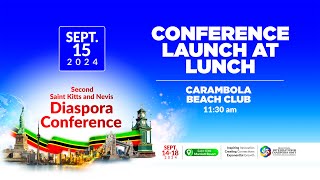 Lunch to Launch  Day 2  Saint Kitts and Nevis Diaspora Conference 2024  September 15 2024 [upl. by Jemena]