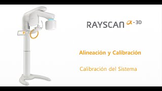 RAYSCAN Alpha 3D Edge Calibración del Sistema [upl. by Zeb]