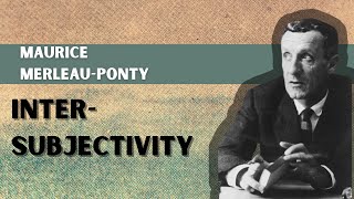 Maurice MerleauPontys InterSubjectivity [upl. by Kinelski]