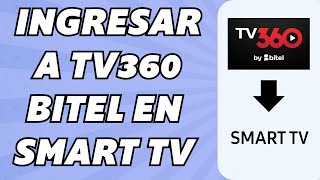 Cómo Ingresar a TV360 Bitel en Smart TV Fácil y rápido [upl. by Aihseken529]