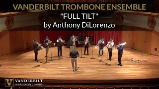 Full Tilt by Anthony DiLorenzo  Vanderbilt Trombone Ensemble ITF 2021 [upl. by Duggan870]