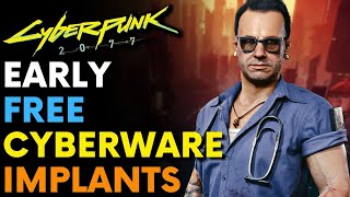 Cyberpunk 2077  10 Early Free Cyberware Implants Locations amp Guide [upl. by Ominoreg421]