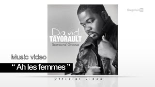 David Tayorault  Ah les femmes  Official video [upl. by Eidoc]