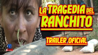 quotquotLa Tragedia del ranchito la fraternidadquotquot  tráiler oficial [upl. by Assilaj]