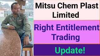 Mitsu Chem Plast Limited  update on right entitlement trading [upl. by Adnalu12]