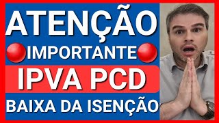 🔴ISENÇÃO DE IPVA PCD GUIA DEFINITIVO BAIXA P NOVA ISENÇÃO [upl. by Baker]