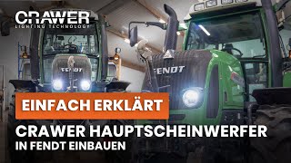 Crawer LED Hauptscheinwerfer in Fendt einbauen  Agrarledde [upl. by Bovill]