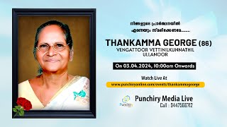 THANKAMMA GEORGE 86  VENGATTOOR VETTINILKUNNATHIL ULLANOOR  03  04  2024 [upl. by Koy409]