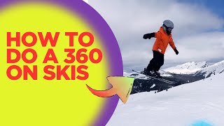 How To Do A 360 on Skis [upl. by Riannon374]