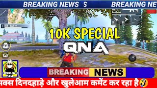 10K Special QNA😊  Income🤔  Age🤔  Garena Free Fire  QNA  Starline Raj [upl. by Oregolac]