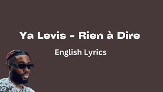 Ya Levis  Rien à Dire English Lyrics [upl. by Maidie]