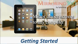 Mirroring360 by Splashtop  Getting Started [upl. by Maon]