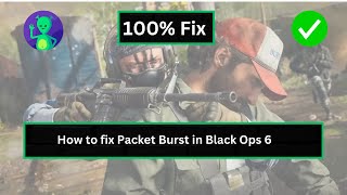 How to fix Packet Burst in Black Ops 6 [upl. by Whittaker]