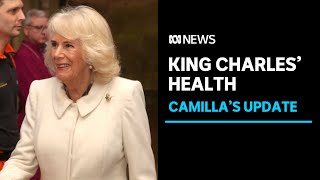 King Charles doing quotextremely wellquot says Queen Camilla  ABC News [upl. by Salena221]