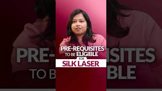 PRE  REQUISITES to be ELIGIBLE for SiLK LASER [upl. by Vel]