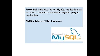 ProxySQL behavior when MySQL replication lag is NULL instead of numbers  MySQL  Async Replication [upl. by Eibob]