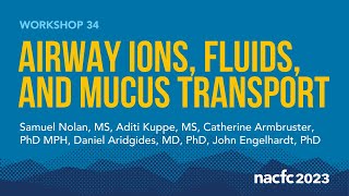 NACFC 2023  W34 Airway Ions Fluids and Mucus Transport [upl. by Nosrac]