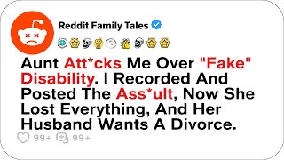 Aunt Attcks Me Over quotFakequot Disability I Recorded And Posted The Assult Now Reddit Family [upl. by Atinehc781]