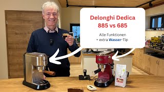 Delonghi Dedica 685 vs 885 Alle Funktionen und Wasser Tip [upl. by Balduin336]