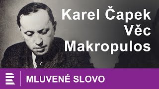 Karel Čapek Věc Makropulos  MLUVENÉ SLOVO CZ [upl. by Reidid671]