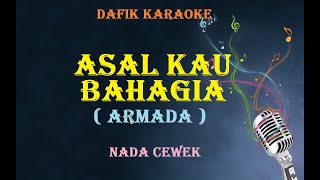 Asal Kau Bahagia Karaoke Armada Nada Cewek Female Key G [upl. by Aiker676]