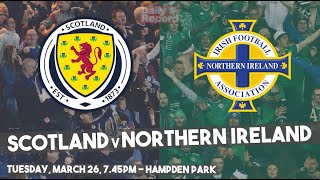 Scotland v Northern Ireland live stream TV and kick off details for friendly with an edge [upl. by Keyser714]