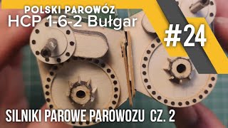 24 Parowóz HCP 162 quotBułgarquot budowa model kartonowy  budowa silników parowych cz 2 [upl. by Daisey]