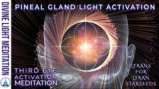 LYRANS PINEAL GLAND ACTIVATION MEDITATION  PINEAL GLAND LIGHT ACTIVATION  LYRAN STARSEED [upl. by Einafit]