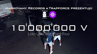 Loko Loko feat Hard Rico  10000000 V Official Video [upl. by Lihp468]