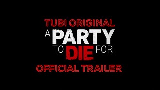 A Party to Die For  Official Trailer  A Tubi Original [upl. by Risa909]