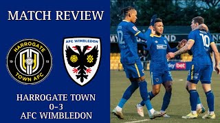 MATCH REVIEW  HARROGATE TOWN 03 AFC WIMBLEDON [upl. by Hedy]